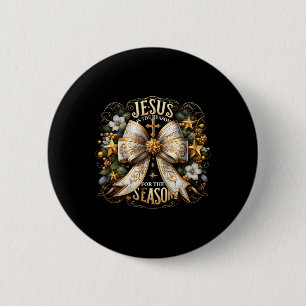 Badge Rond 5 Cm Jésus Est La Raison De La Saison Noël Jésus