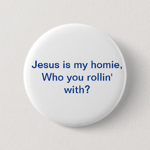 Badge Rond 5 Cm Jésus est mon Pin de homie