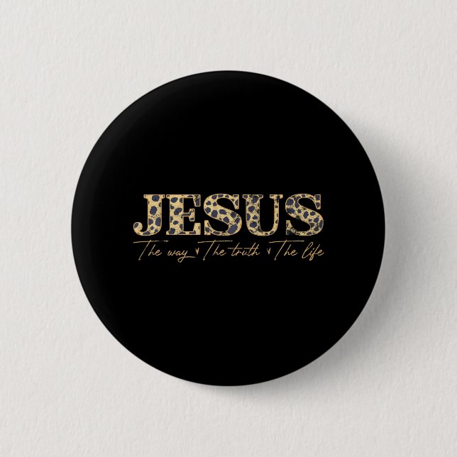 Badge Rond 5 Cm Jésus La Vérité Le Léopard Vie (Devant)