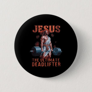 Badge Rond 5 Cm Jésus Le Deadlifter ultime Christian 1