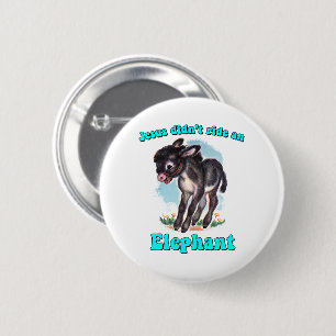 Badge Rond 5 Cm Jésus n'a pas monté un éléphant