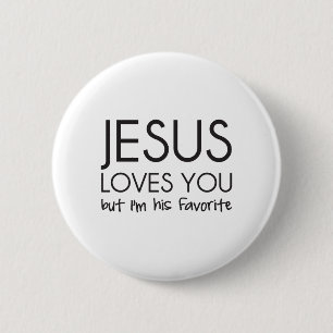 Badge Rond 5 Cm Jésus vous aime mais je suis son favori