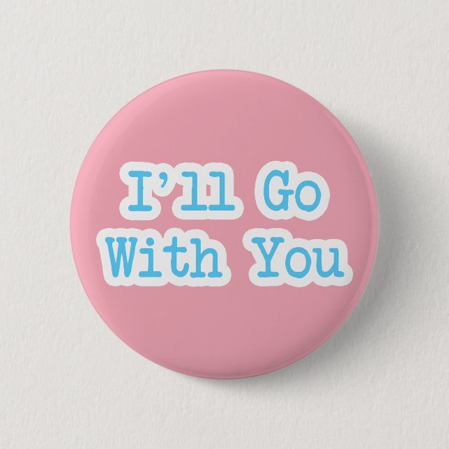 Badge Rond 5 Cm J'irai avec vous rose (Devant)