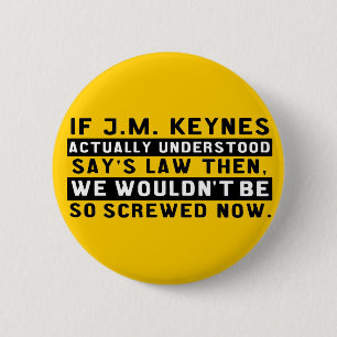 Badge Rond 5 Cm John Maynard Keynes et bouton de la loi de la