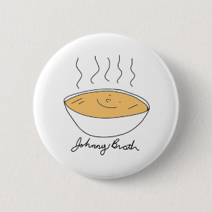 Badge Rond 5 Cm Johnny Broth Brothy !