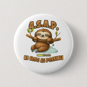 Badge Rond 5 Cm Joli Sloth ASAP - Aussi Lent Que Possible T-Sh Cla