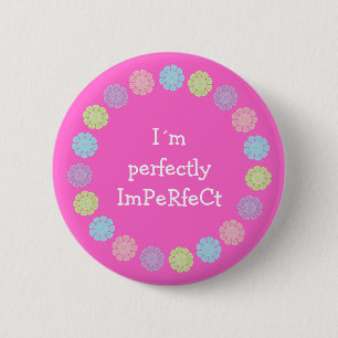 Badge Rond 5 Cm Jolis bouton/insigne parfaitement imparfaits d'I´