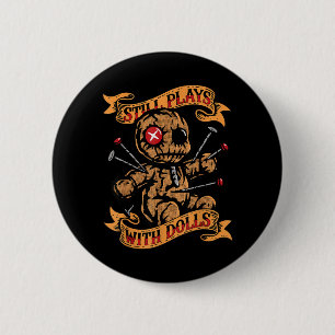 Badge Rond 5 Cm Joue Encore Avec Des Poupées Y Humour De Poupée Dr