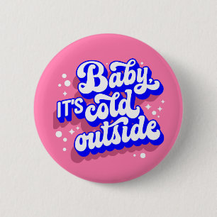 Badge Rond 5 Cm Jouer bébé, c’est froid en hiver