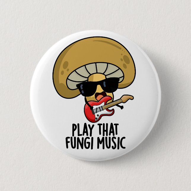 Badge Rond 5 Cm Jouer Ce Fungi Musique Funny Champignons Pun (Devant)