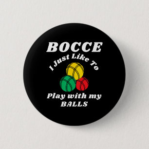 Badge Rond 5 Cm Joueur de Bocce Byll Amusant Humours Citation