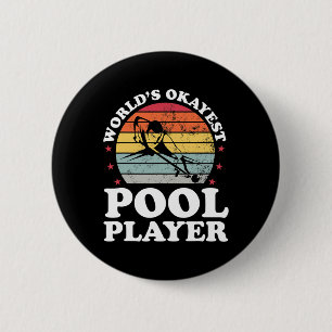 Badge Rond 5 Cm Joueur de la piscine Okayest Funny Billard Lover P