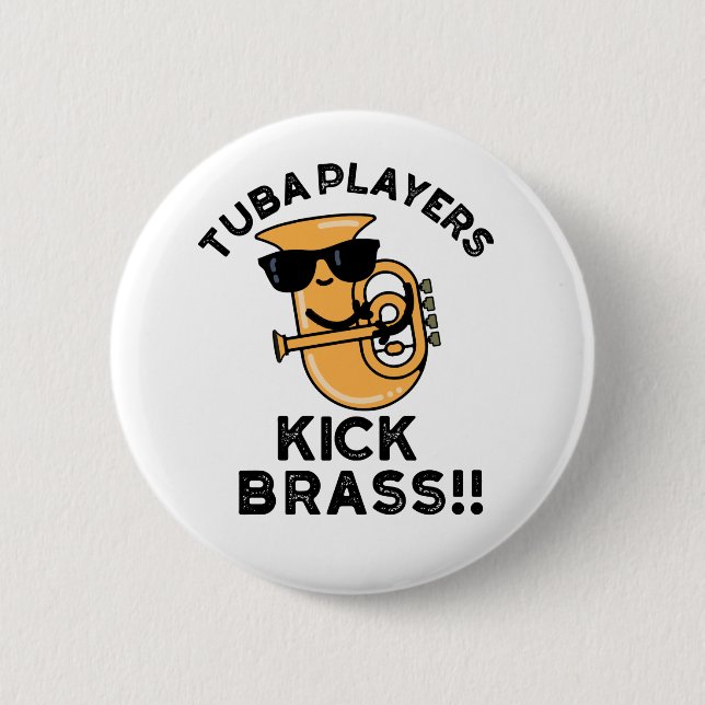 Badge Rond 5 Cm Joueurs Tuba Kick Brass Funny Music Pun (Devant)