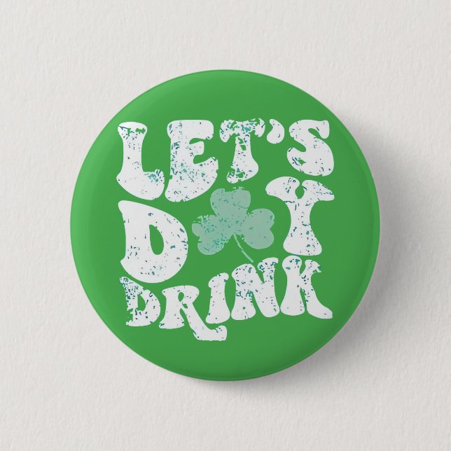 Badge Rond 5 Cm Jour Buvons St Patrick Paddy Lucky Charm (Devant)