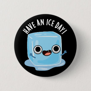 Badge Rond 5 Cm Jour De Glace Drôle Cube De Glace Pun Dark BG