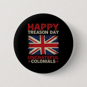 Badge Rond 5 Cm Journée de trahison Coloniens ingrats Juillet 4 Br