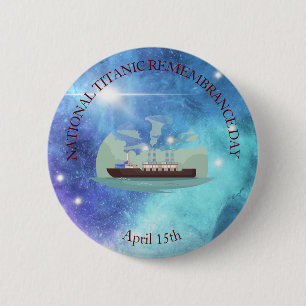 BADGE ROND 5 CM JOURNÉE NATIONALE DU SOUVENIR TITANIQUE