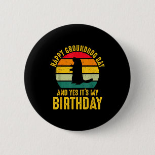 Badge Rond 5 Cm Joyeuse Fête de la Marmotte Et Oui C'est Mon Anniv