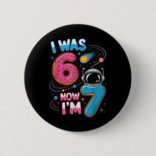 Badge Rond 5 Cm Joyeux Anniversaire 7 Ans Était 6 Maintenant Drôle