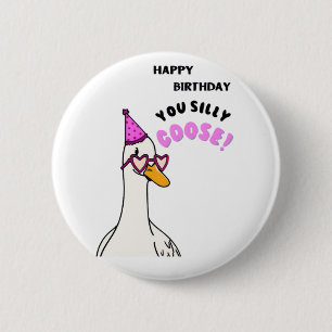 Badge Rond 5 Cm Joyeux Anniversaire Vous Silly Goose