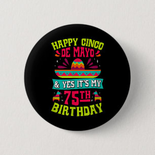 Badge Rond 5 Cm Joyeux Cinco De Mayo Et Oui C'Est Mon 75e annivers