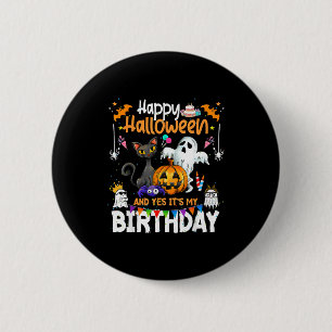 Badge Rond 5 Cm Joyeux Halloween Et Oui C'est Mon Anniversaire Drô