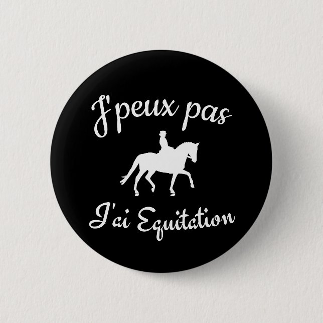 Badge Rond 5 Cm J'peux pas j'ai équitation (Devant)