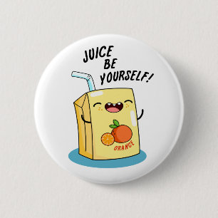 Badge Rond 5 Cm Jus Soyez Amusant Orange Jus Pun