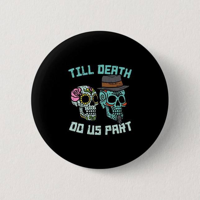 Badge Rond 5 Cm Jusqu'à ce que la mort nous sépare crânes de sucre (Devant)