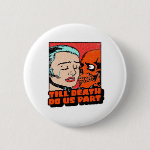 Badge Rond 5 Cm Jusqu'À La Mort Faisons-Nous Partie Classique
