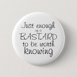 Badge Rond 5 Cm Juste assez d'un bouton enfoiré