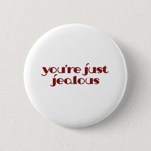 Badge Rond 5 Cm Juste bouton jaloux