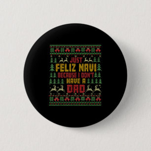 Badge Rond 5 Cm Juste Feliz Navi Parce Que Je N'Ai Pas De Papa Moc
