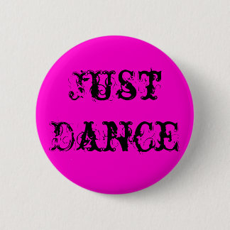 Badge Rond 5 Cm Juste goupille de danse