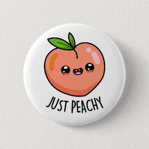 Badge Rond 5 Cm Juste Peachy Funny Peach Pun