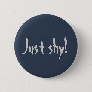 Badge Rond 5 Cm Juste timide !