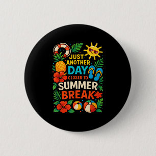 Badge Rond 5 Cm Juste Un Jour De Plus Près De Pause Été Professeur