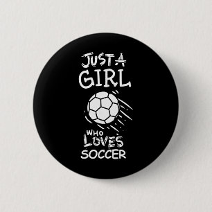 Badge Rond 5 Cm Juste une fille qui aime le soccer