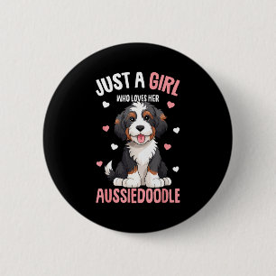 Badge Rond 5 Cm Juste Une Fille Qui Aime Son Aussiedoodle Aussie D