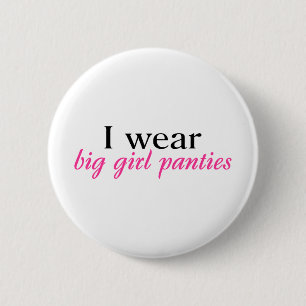 Badge Rond 5 Cm J'utilise de grandes culottes de fille