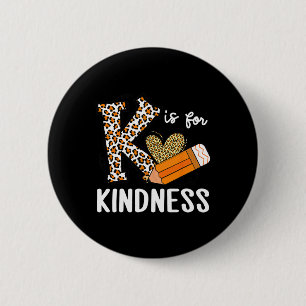 Badge Rond 5 Cm K est pour la gentillesse Orange Anti-intimidation