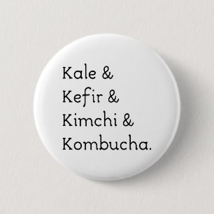 Badge Rond 5 Cm Kale Kefir Kimchi Kombucha