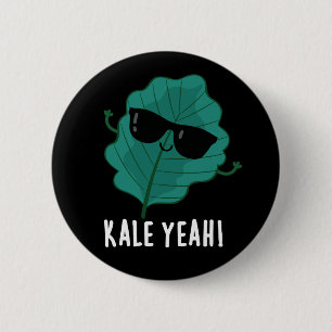 Badge Rond 5 Cm Kale Ouais Funny Veggie Pun Dark BG