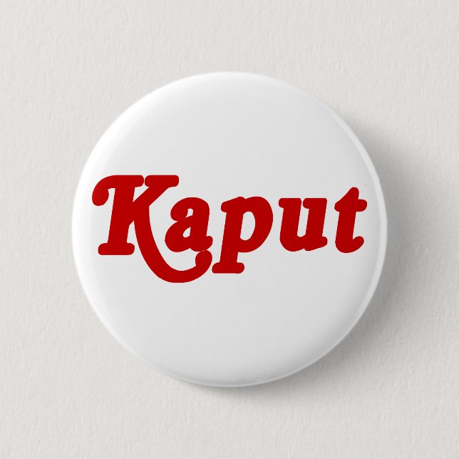 BADGE ROND 5 CM KAPUT ♦ NE FONCTIONNE PAS ♦ (Devant)