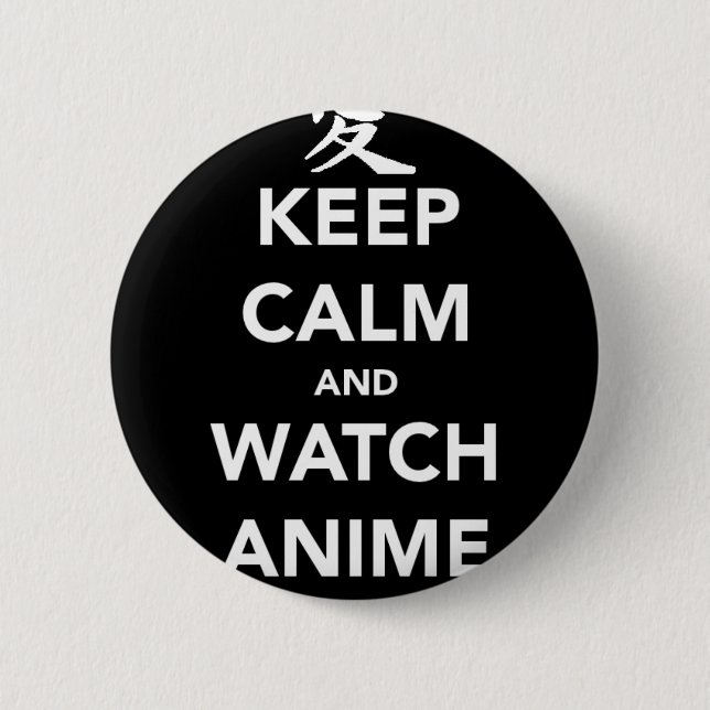 Badge Rond 5 Cm Keep Calm and Watch Anime (Devant)