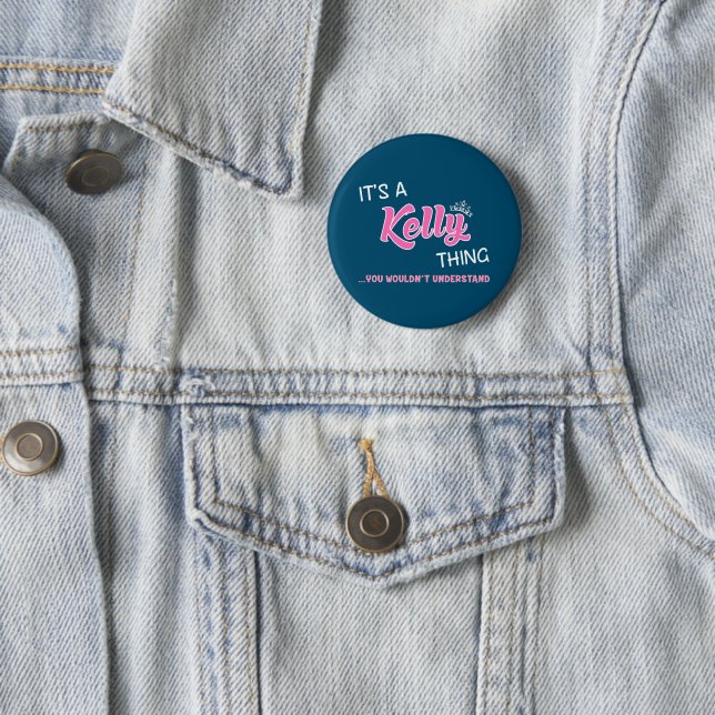 Badge Rond 5 Cm Kelly, ce que tu ne comprendrais pas (En situation)