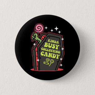 Badge Rond 5 Cm Kinda Occupé Collecter Candy Halloween