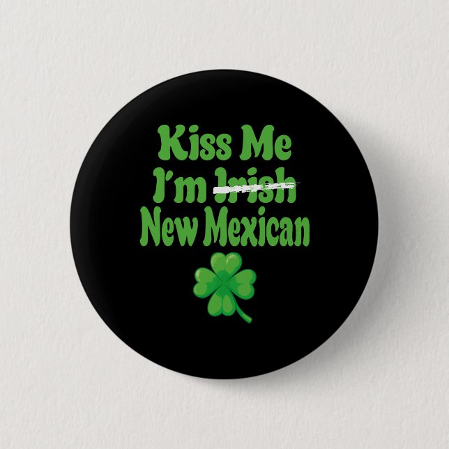 Badge Rond 5 Cm Kiss Me Im Irish New Mexican  (Devant)