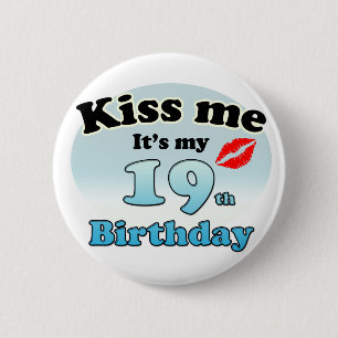 Badge Rond 5 Cm Kiss me it's my 19th Birthday