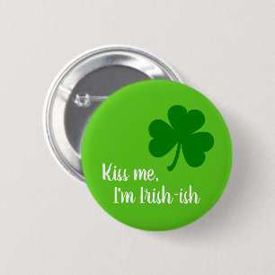 Badge Rond 5 Cm Kiss Me Je suis Irlandais - Shamrock Vert